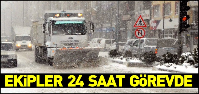 ACİL MÜDAHALE EKİPLERİ 24 SAAT GÖREVDE