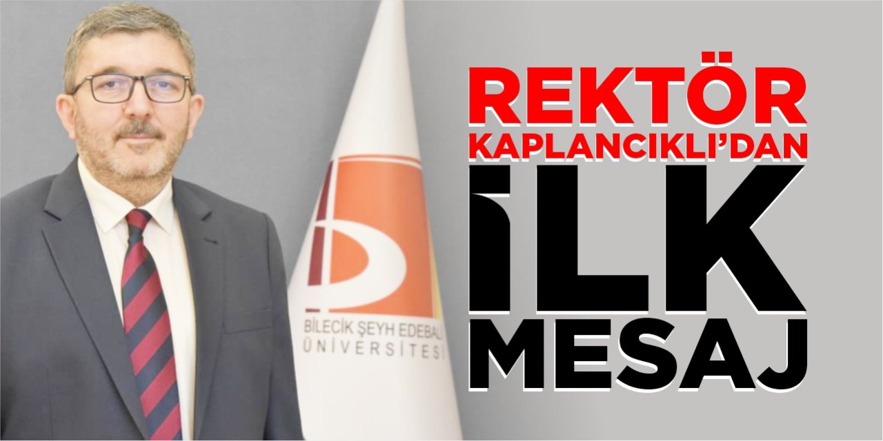 Rektör Kaplancıklı’dan ilk mesaj