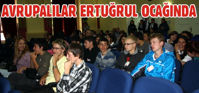 AVRUPALILAR ERTUĞRUL’UN OCAĞINDA