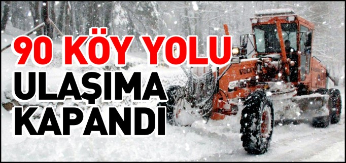 90 KÖY YOLU ULAŞIMA KAPANDI