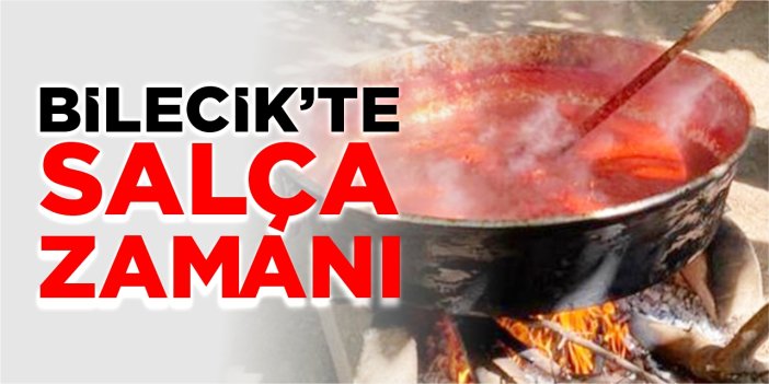 Bilecik’te salça zamanı