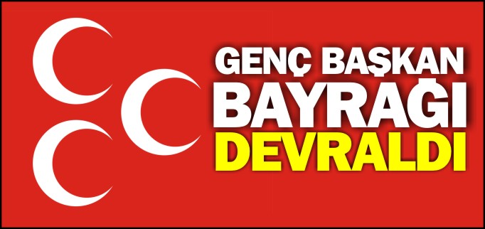 GENÇ BAŞKAN BAYRAĞI DEVRALDI