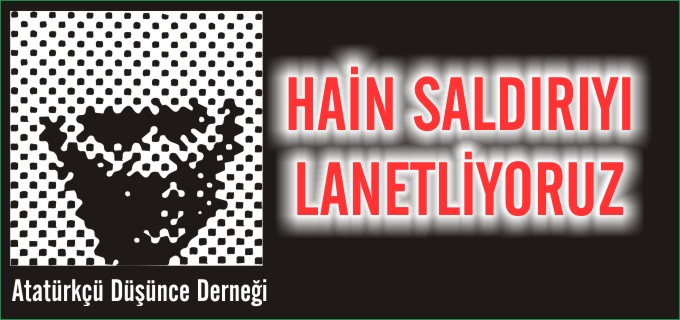 "HAİN SALDIRIYI LANETLİYORUZ"