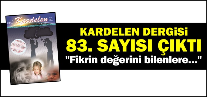 KARDELEN DERGİSİ 83. SAYISI ÇIKTI