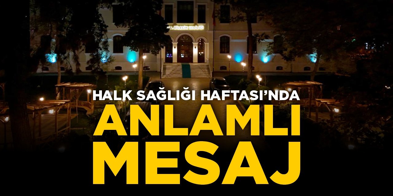 Halk Sağlığı Haftası’nda anlamlı mesaj