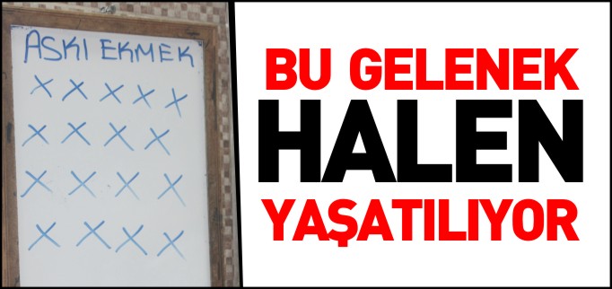 BİLECİK’TE ÖLMEYEN GELENEK ASKIDA EKMEK