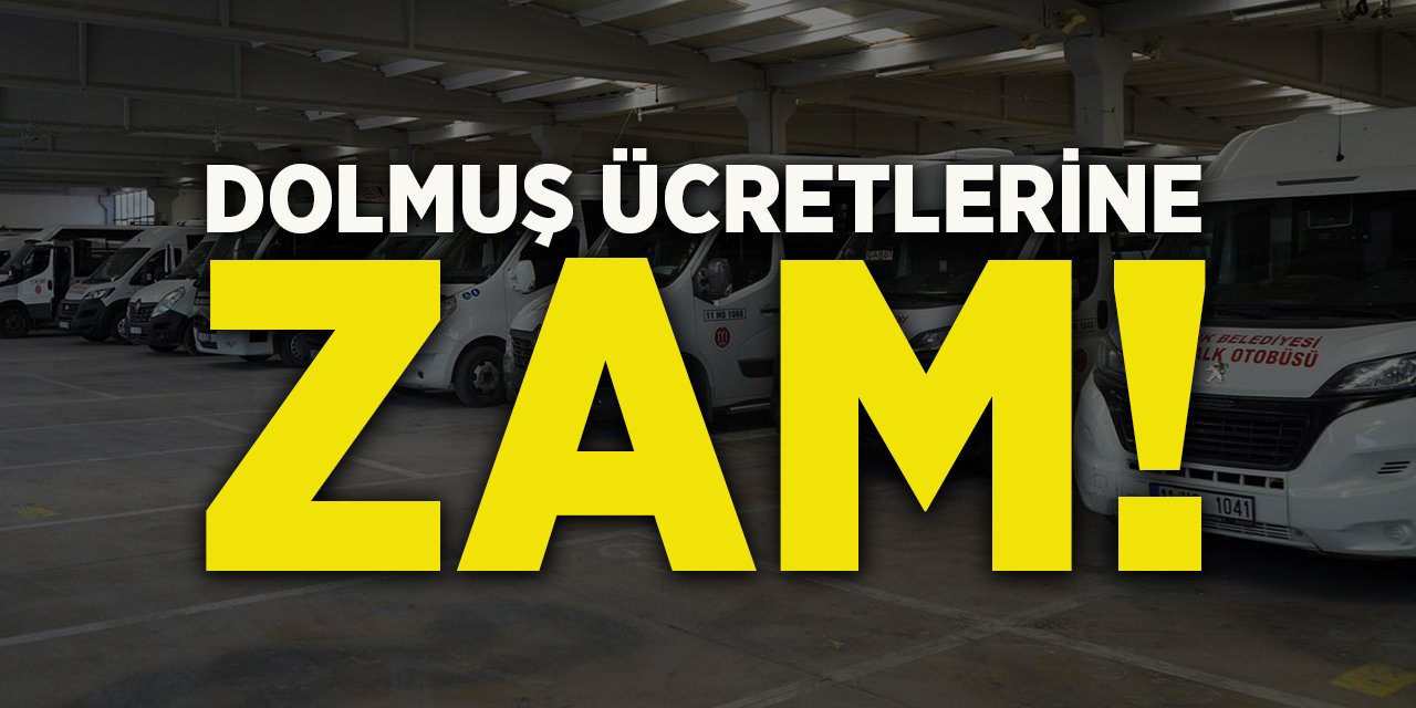 Dolmuş ücretlerine zam!