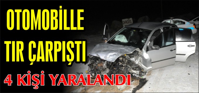 OTOMOBİLLE TIR ÇARPIŞTI
