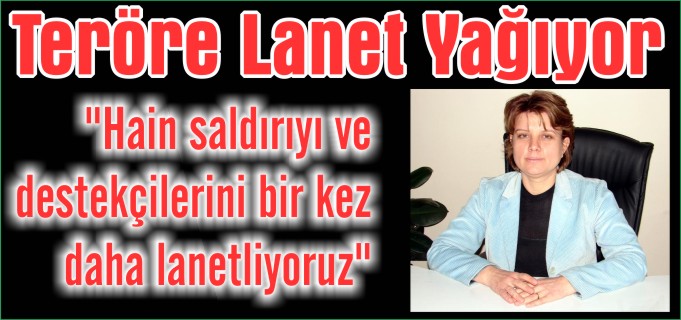 HAİN SALDIRIYI VE DESTEKÇİLERİNİ BİR KEZ DAHA LANETLİYORUZ