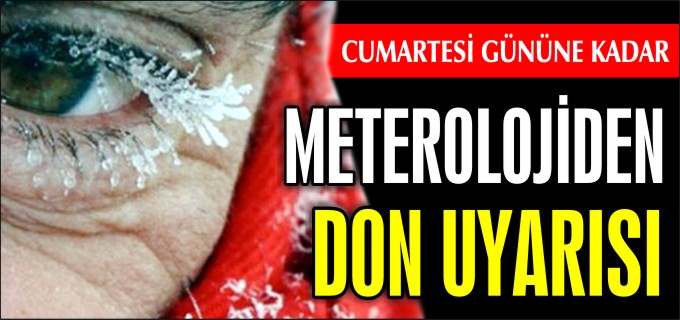 METEROLOJİDEN DON UYARISI