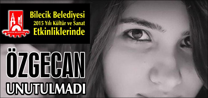 ÖZGECAN UNUTLMADI