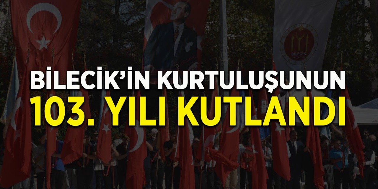 Bilecik’in Kurtuluşunun 103’üncü Yılı Kutlandı