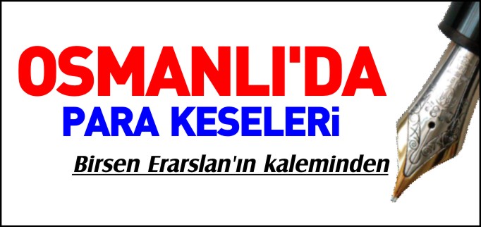OSMANLI’DA PARA KESELERİ