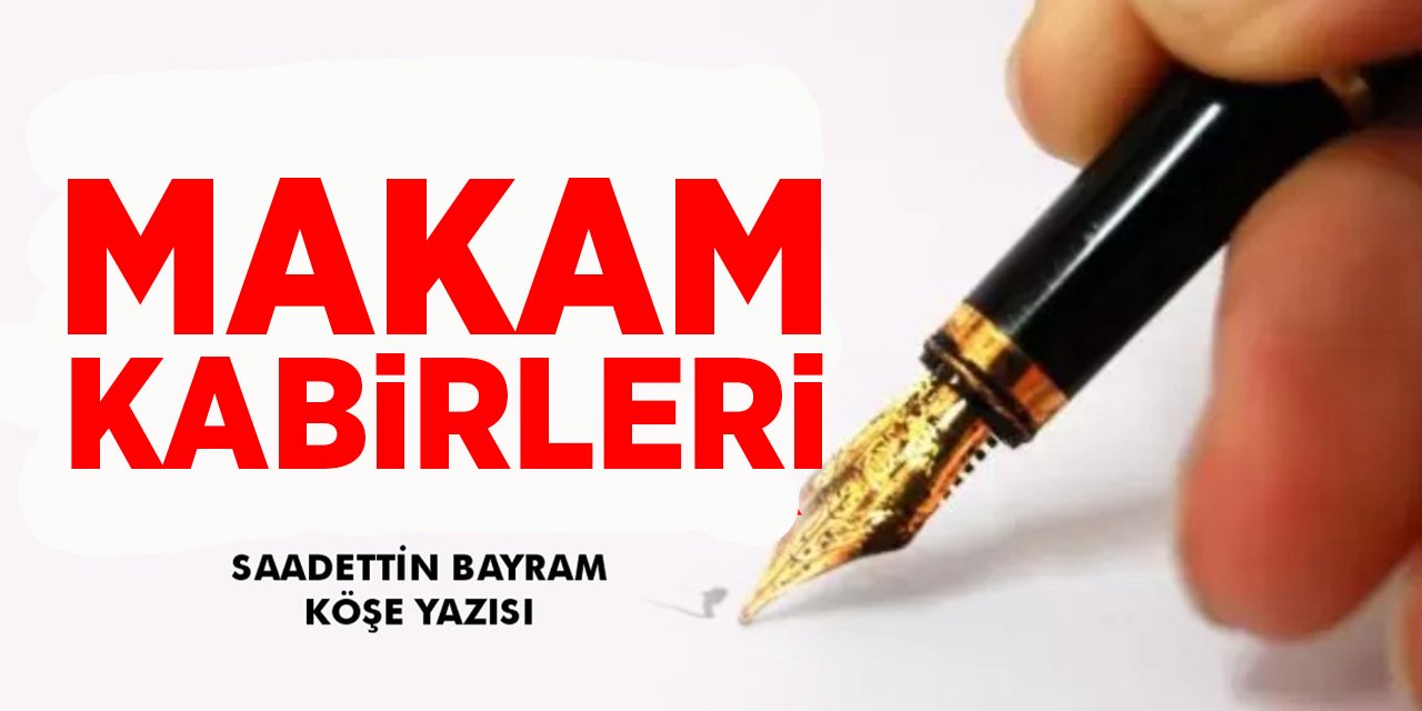 MAKAM KABİRLERİ
