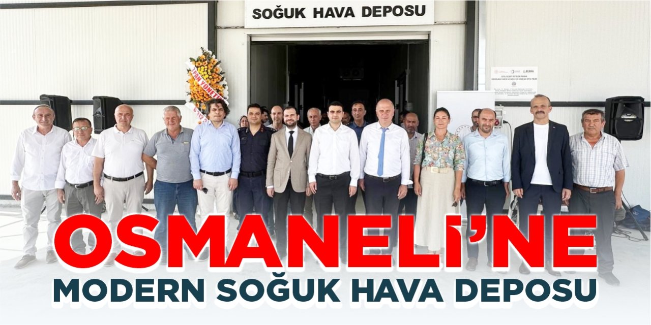 Osmaneli’ne modern soğuk hava deposu