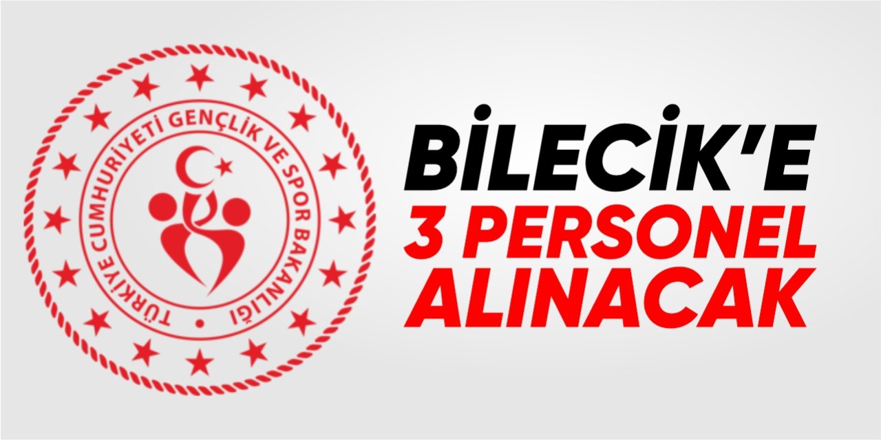 Bilecik'e 3 personel alınacak