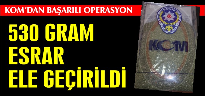 530 GRAM ESRAR ELE GEÇİRİLDİ