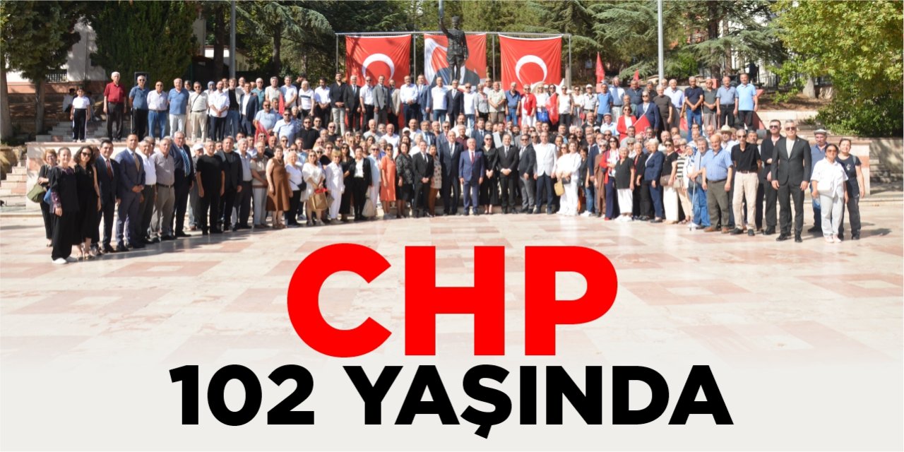 CHP 102 yaşında