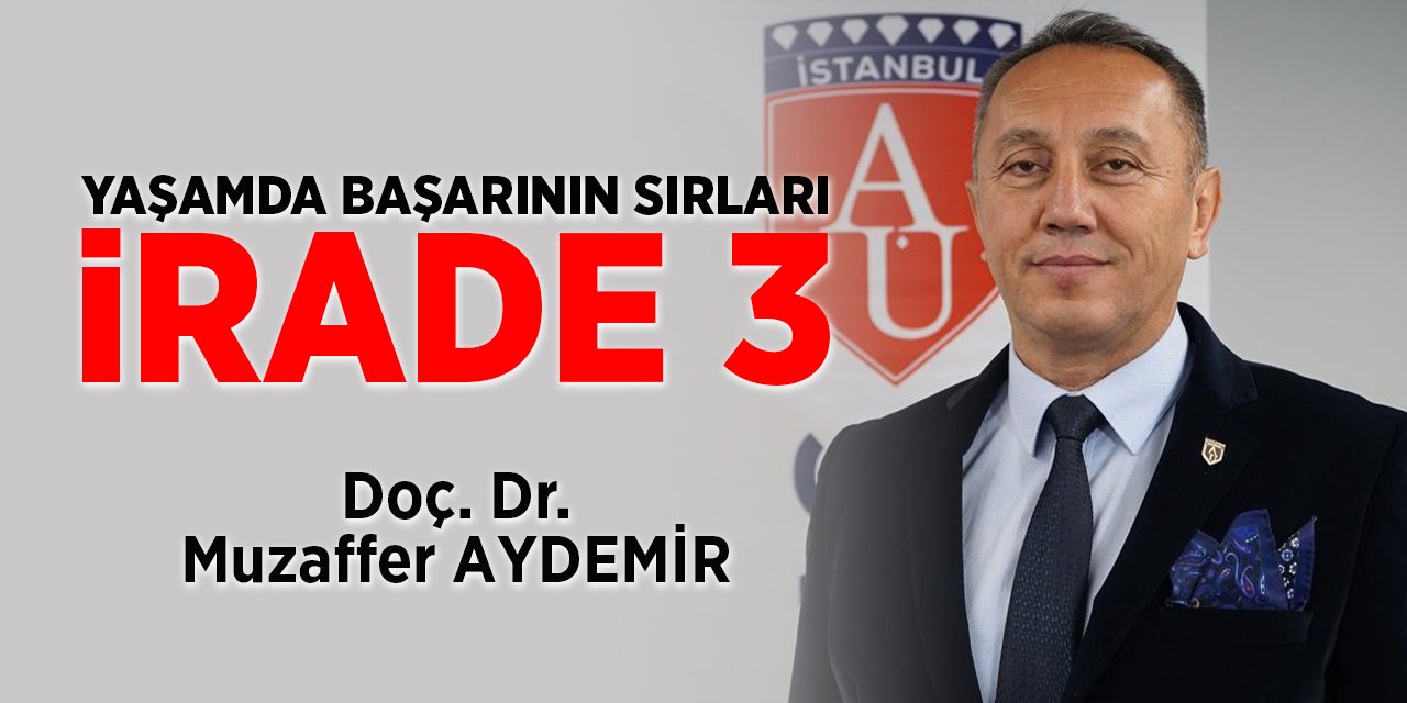YAŞAMDA BAŞARININ SIRLARI: İRADE 3