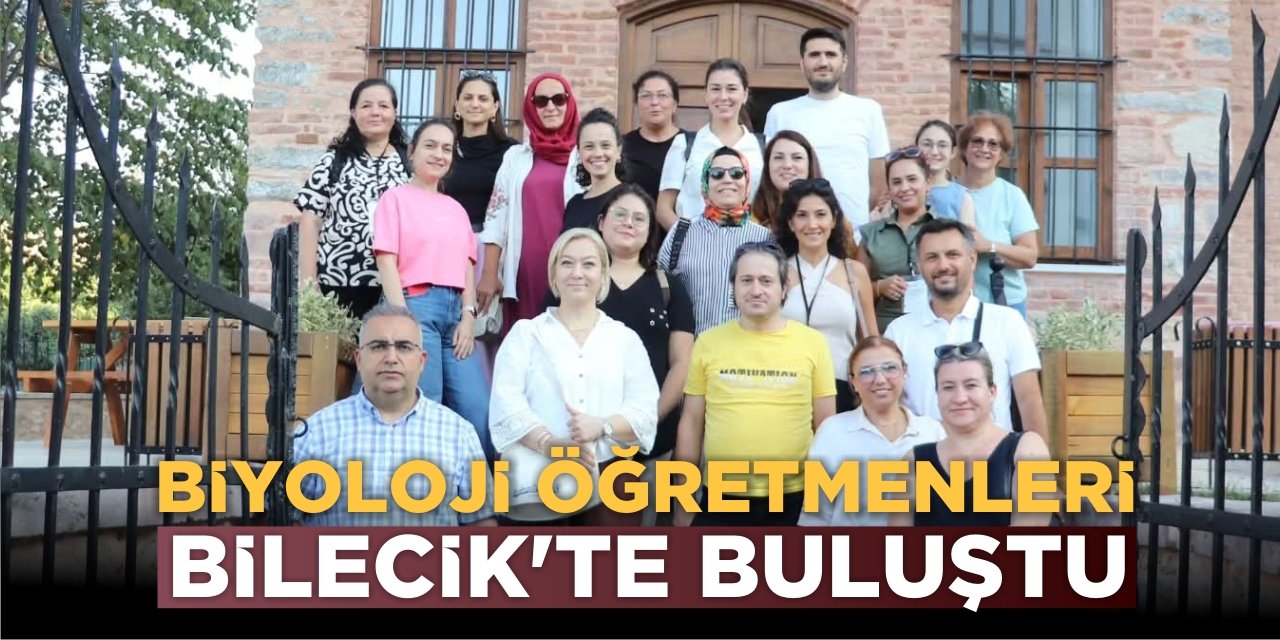 Biyoloji Öğretmenleri Bilecik’te Buluştu