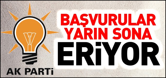 BAŞVURULAR YARIN SONA ERİYOR