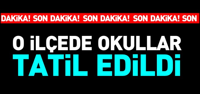 BOZÜYÜK’TE OKULLAR TATİL EDİLDİ