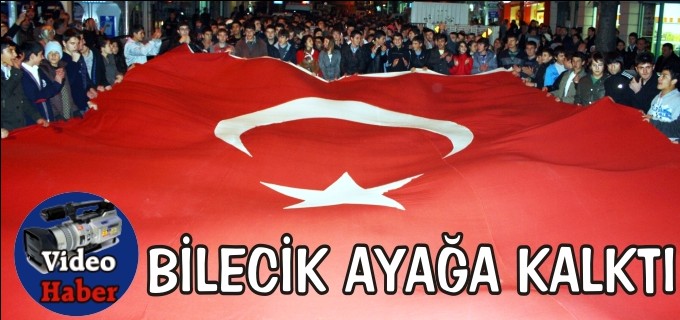 BİLECİK AYAĞA KALKTI