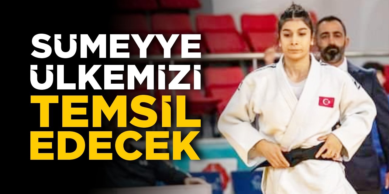 Sümeyye ülkemizi temsil edecek