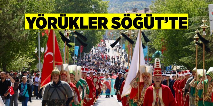 Yörükler Söğüt'te coşkuyla karşılandı