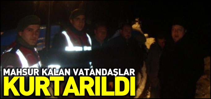 MAHSUR KALAN VATANDAŞLAR KURTARILDI