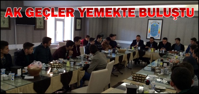 AK GENÇLER YEMEKTE BULUŞTU