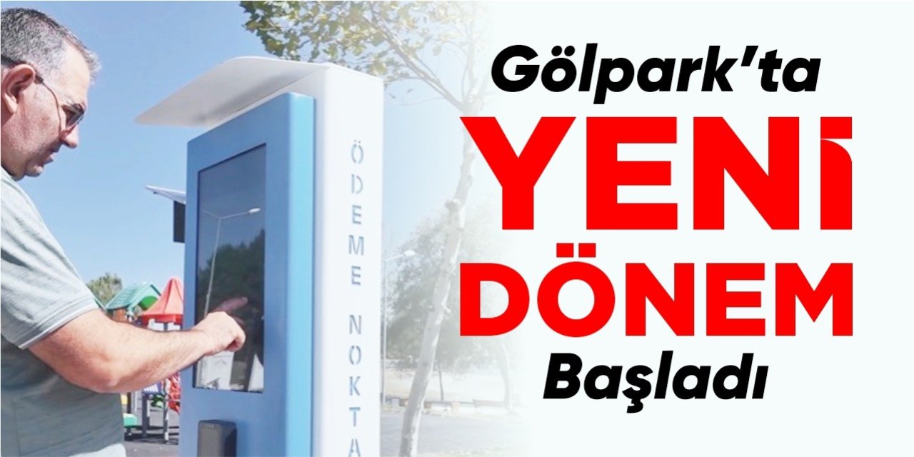 Gölpark’ta Yeni Dönem Başladı