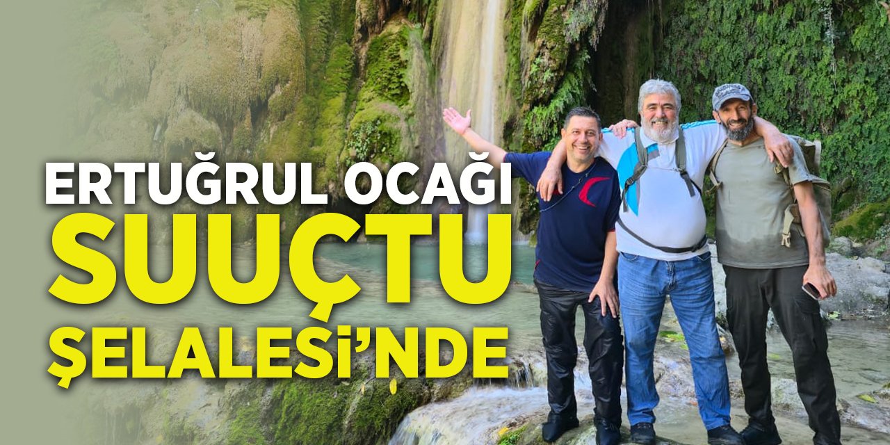 Ertuğrul Ocağı Suuçtu Şelalesi'nde