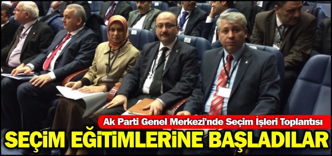 AK PARTİ SEÇİM EĞİTİMLERİNE BAŞLADI