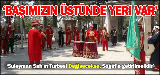 ’BAŞIMIZIN ÜSTÜNDE YERİ VAR’