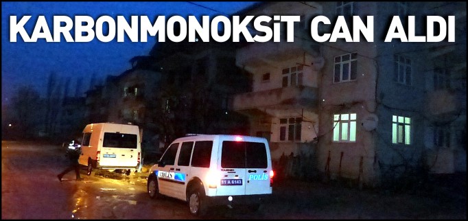 KARBONMONOKSİT GAZI CAN ALDI