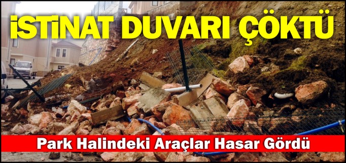 İSTİNAT DUVARI ÇÖKTÜ