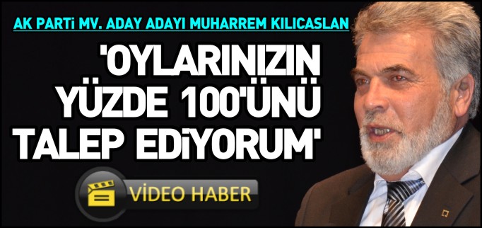 ’OYLARINIZIN YÜZDE 100’ÜNÜ TALEP EDİYORUM’