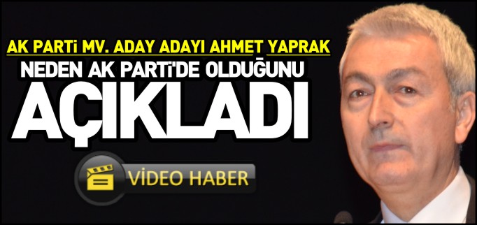 NEDEN AK PARTİ’DE OLDUĞUNU AÇIKLADI