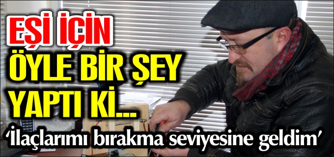 EŞİ İÇİN ÖYLE BİR ŞEY YAPTI Kİ