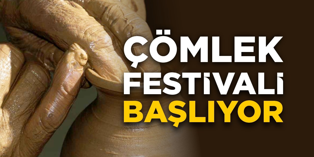 Çömlek Festivali başlıyor