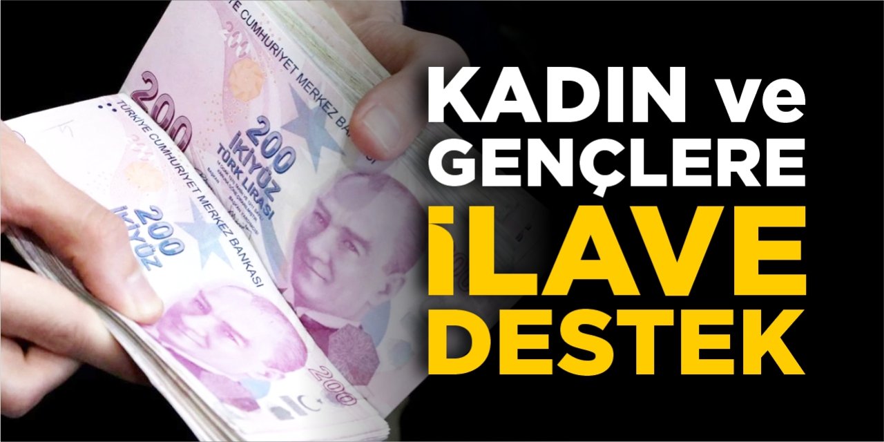 Kadın ve gençlere ilave destek