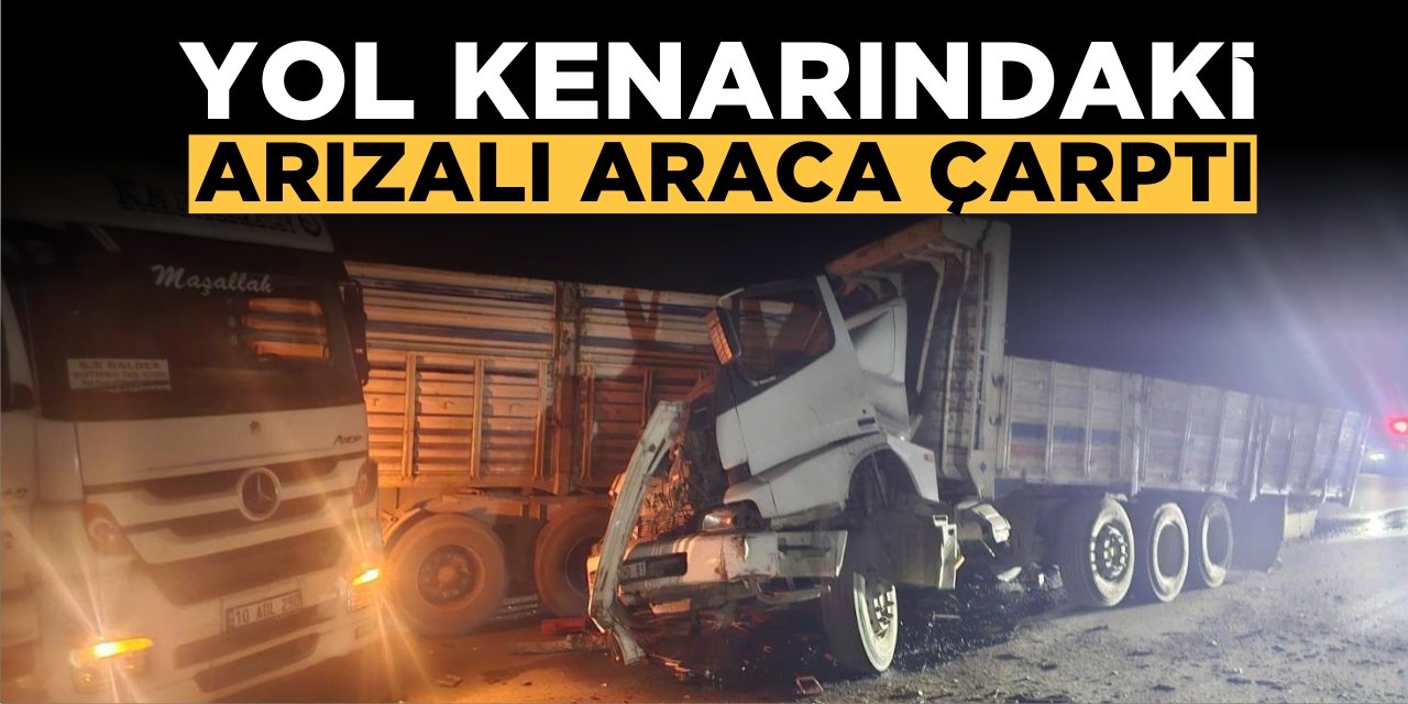 Yol Kenarındaki Arızalı Araca Çarptı