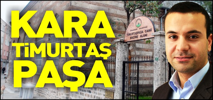 KARA TİMURTAŞ PAŞA