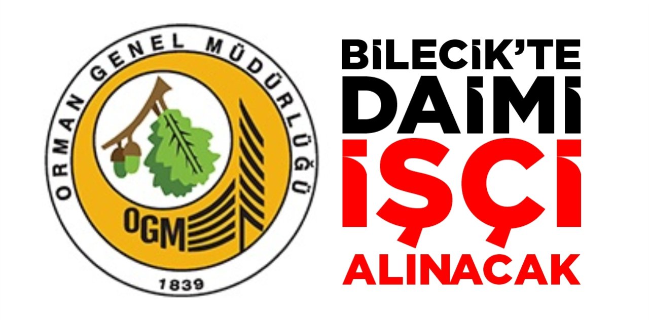 Bilecik’te daimi işçi alınacak
