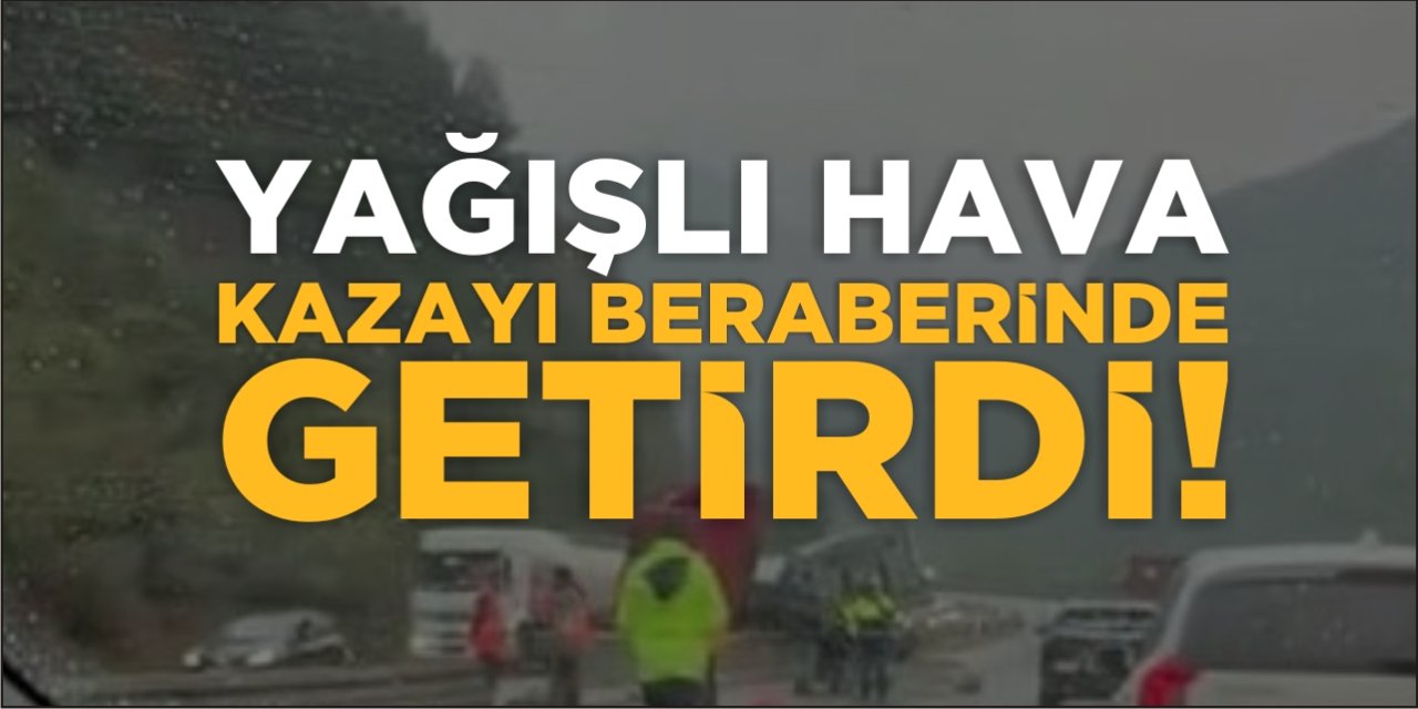 Yağışlı Hava Kazayı Beraberinde Getirdi!
