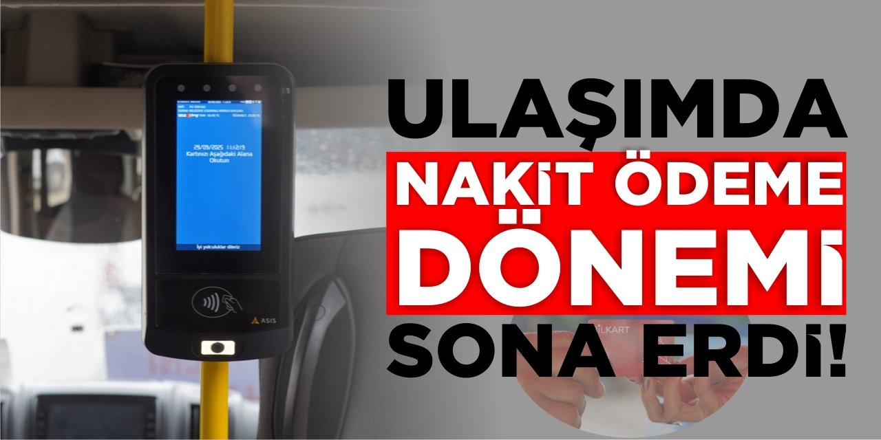 Ulaşımda Nakit Ödeme Dönemi Sona Erdi!