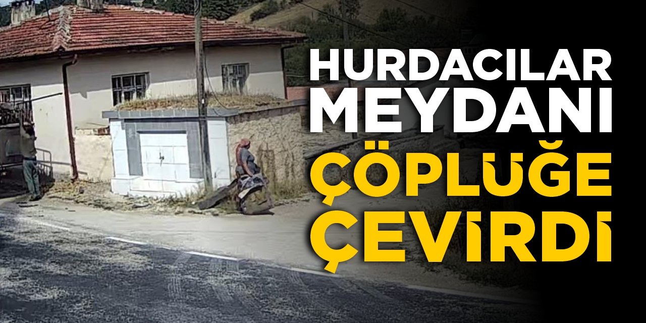 Hurdacılar köy meydanını çöplüğe çevirdiler