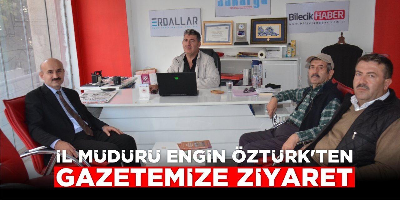 İl Müdürü Engin Öztürk’ten Gazetemize Ziyaret