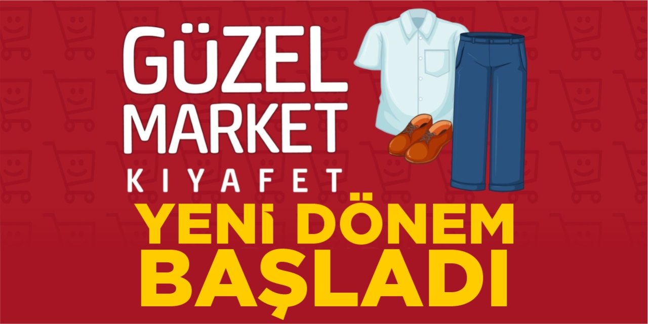 Güzel Market’te yeni dönem